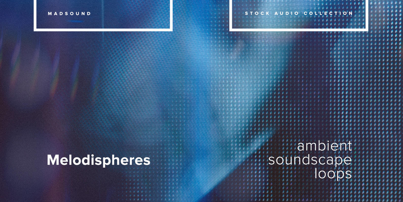 Melodispheres - Ambient Soundscape Loops