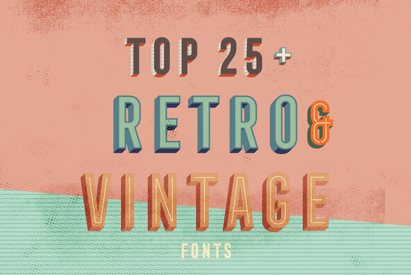 Over 25 Amazing Retro And Vintage Fonts Collection