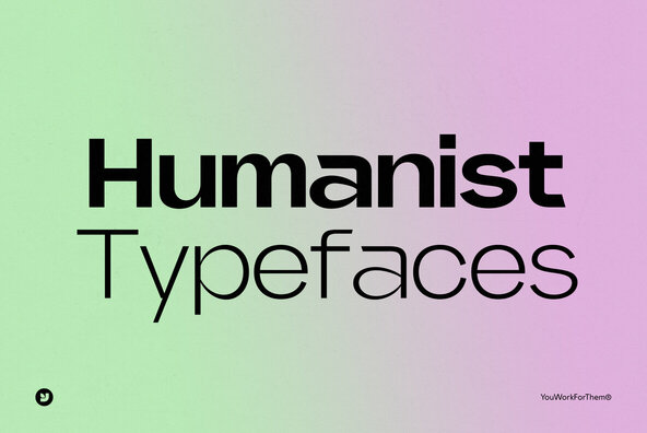Top Humanist Fonts For Digital Design Collection