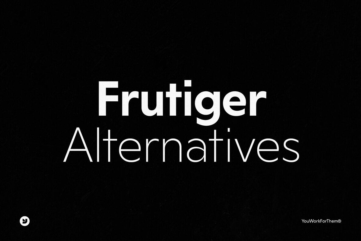 The Best Frutiger Font Alternatives