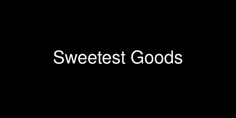Sweetest Goods