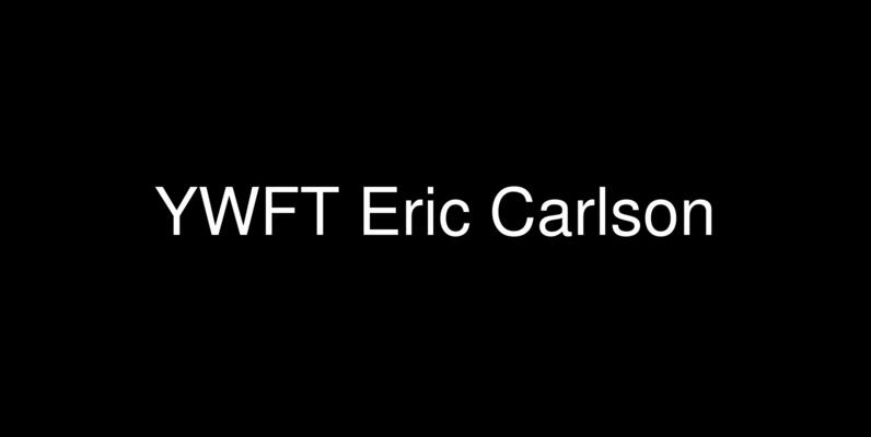 YWFT Eric Carlson