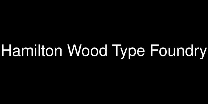 Hamilton Wood Type Foundry
