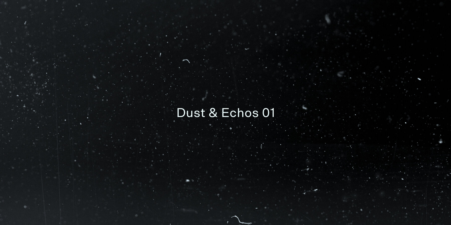 Dust and Echos 01 6
