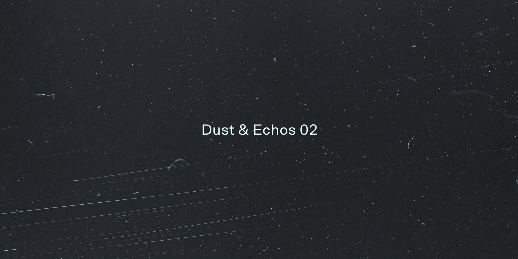 Dust and Echos 02 4