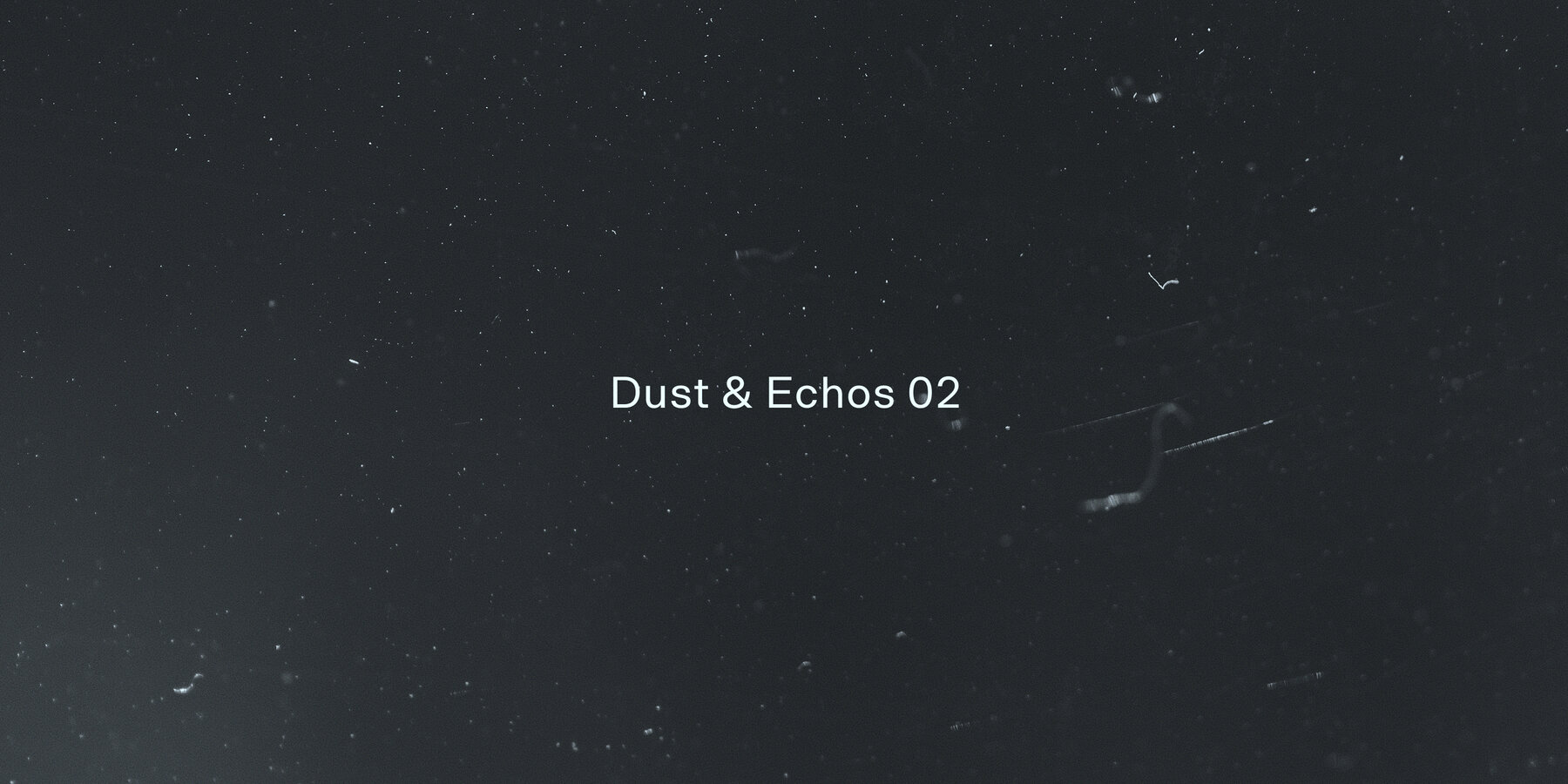 Dust and Echos 02 5