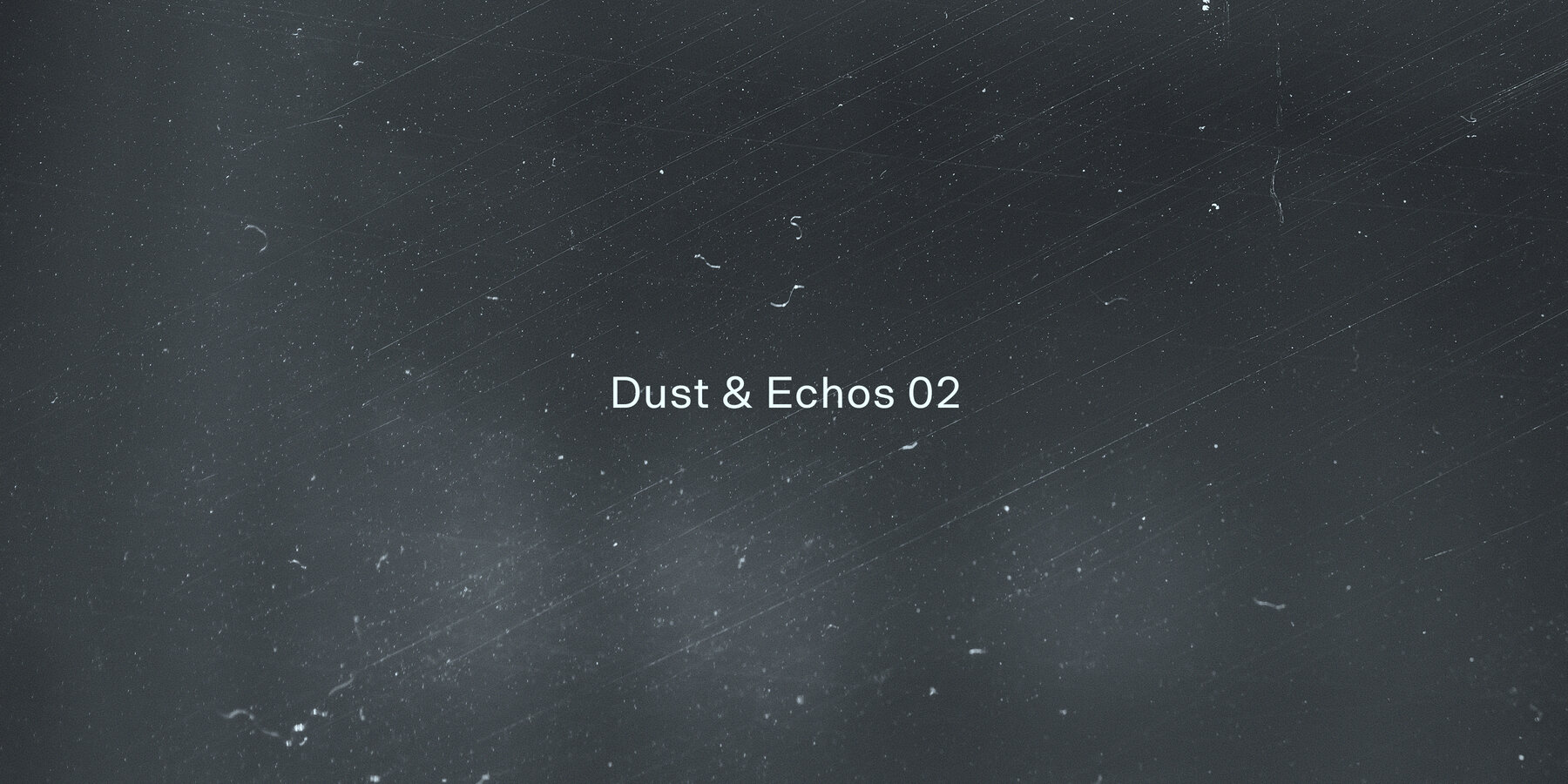 Dust and Echos 02 6