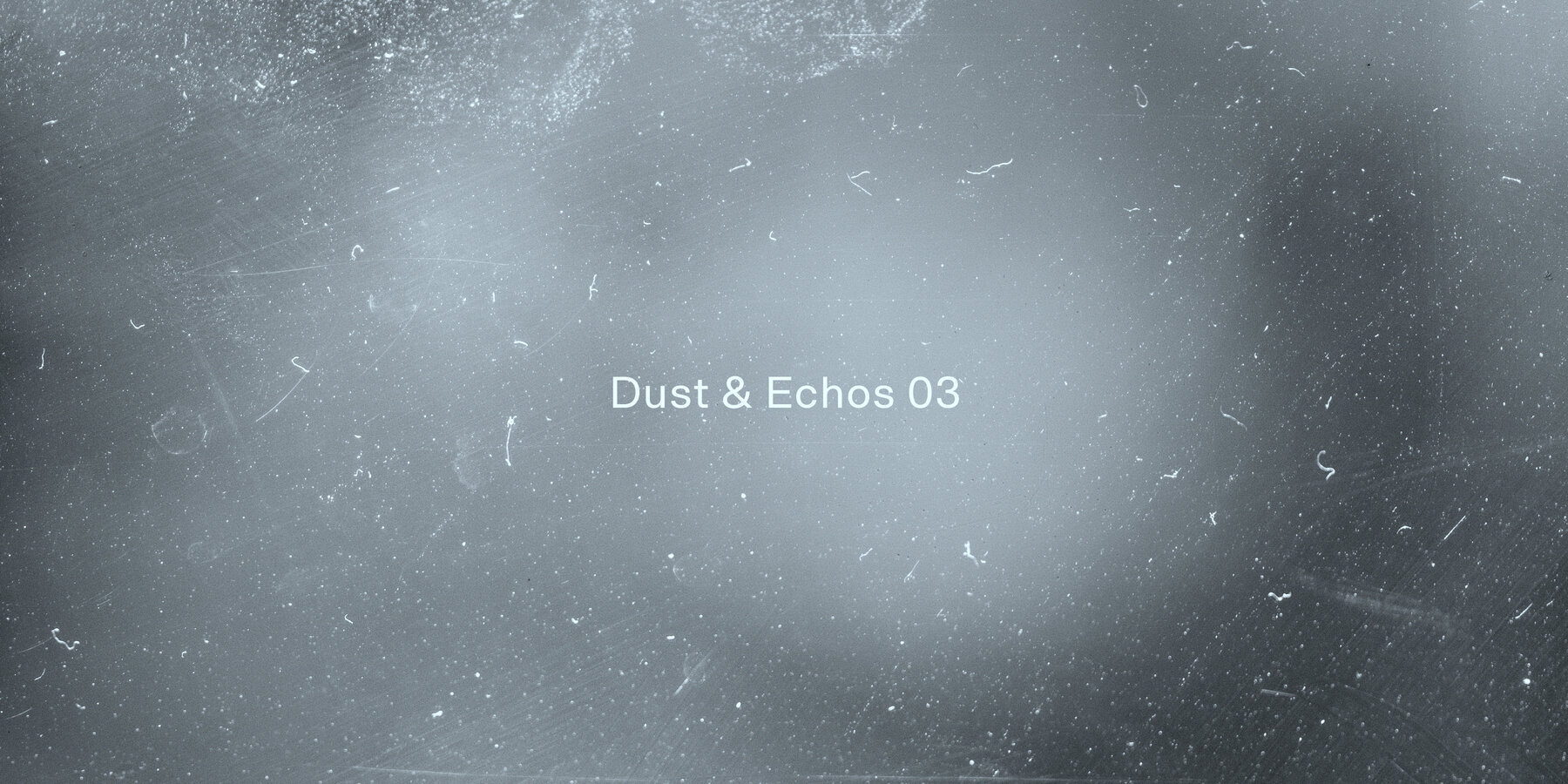 Dust and Echos 03 2