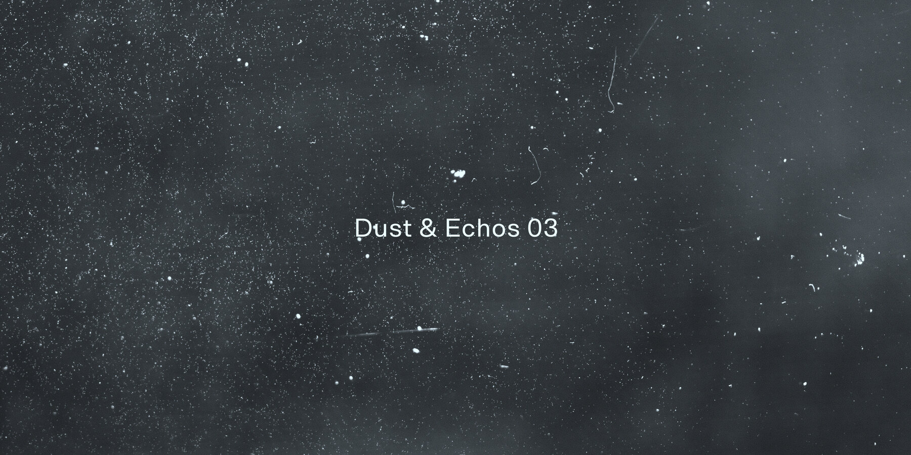 Dust and Echos 03 5