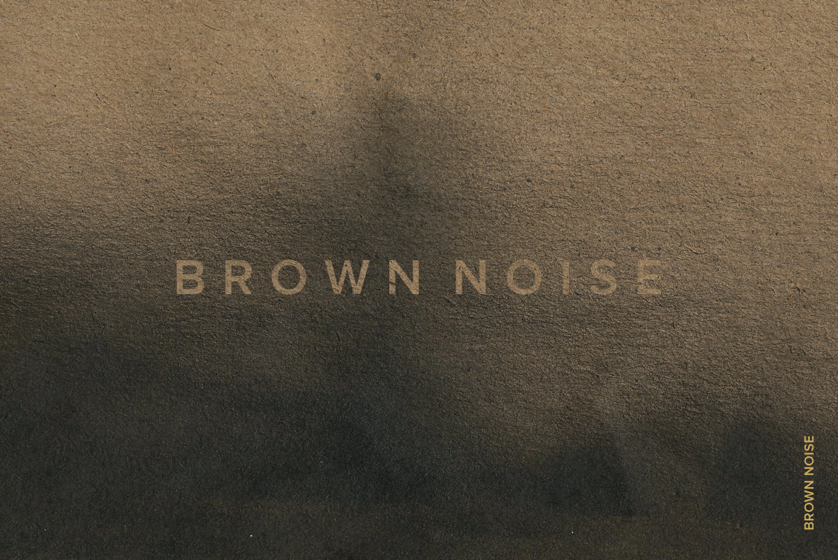 Brown Noise - Graphics - YouWorkForThem