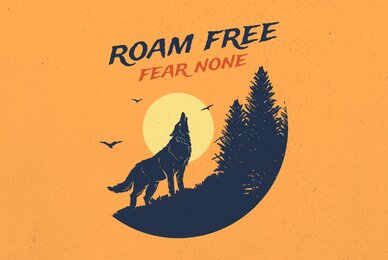 Roam Free Fear None