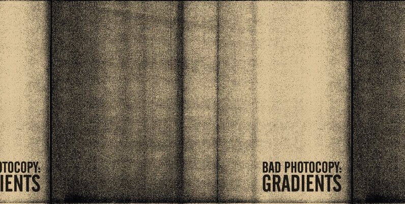 Bad Photocopy Gradients