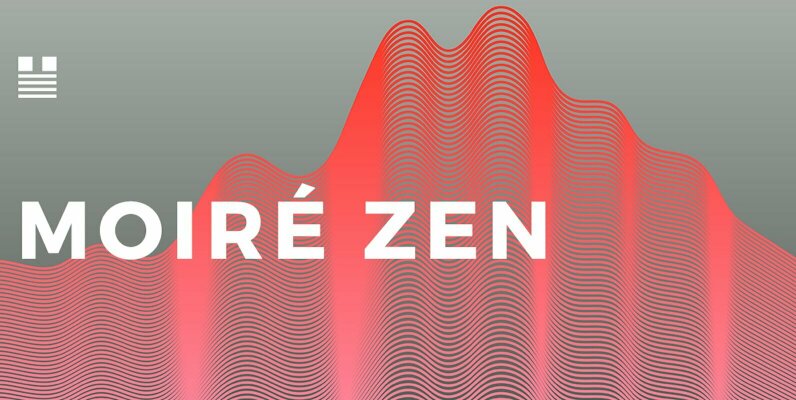 Moir   Zen