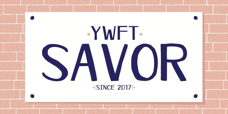 YWFT Savor