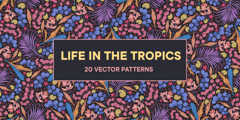 Life in the Tropics Patterns