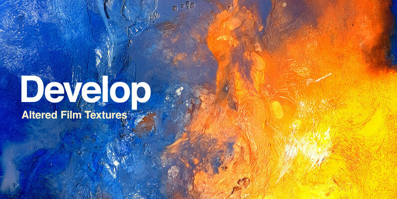 Develop     Altered Film Textures