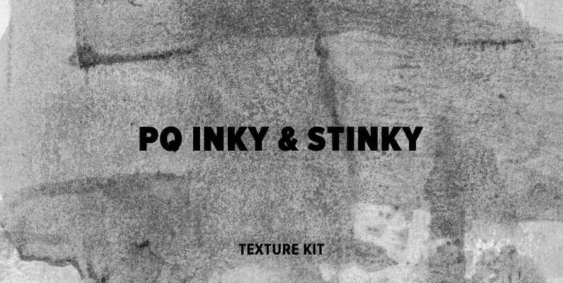 PQ Inky and Stinky Texture Kit