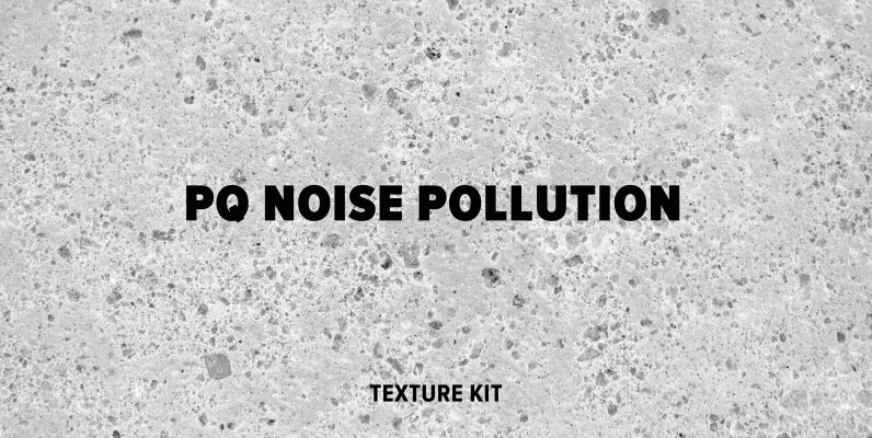 PQ Noise Pollution Texture Kit
