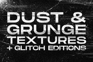 Dust and Grunge textures plus Glitch editions