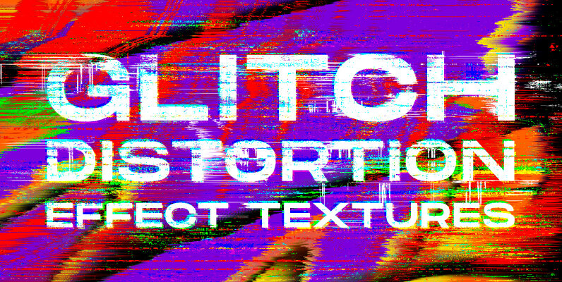 Glitch Distortion Effect Textures