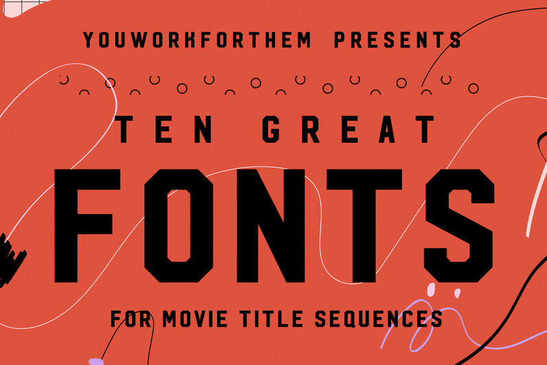 Ten Great Fonts For Movie Title Sequences