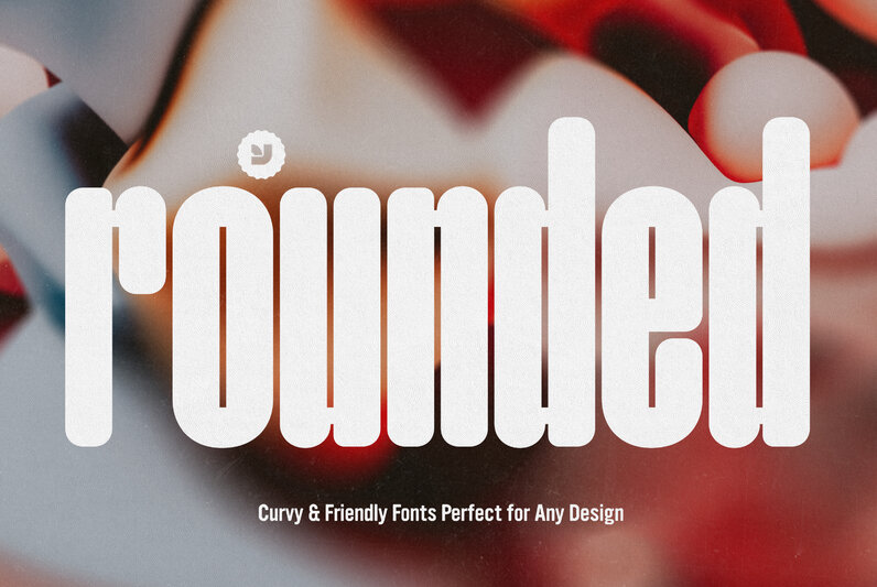 Rounded Fonts: Curvy, Friendly, and Perfect for Any Design