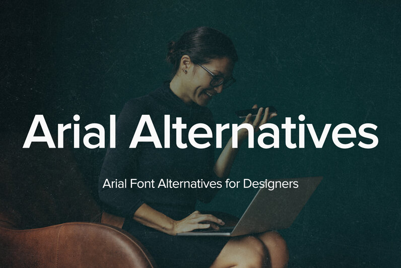 Arial Alternatives for Modern Graphic Design