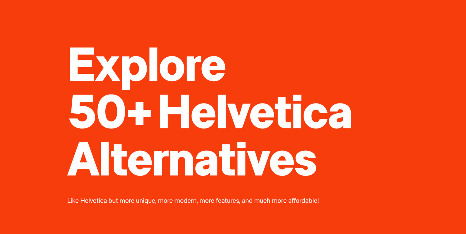 The Top 50 Helvetica Alternatives