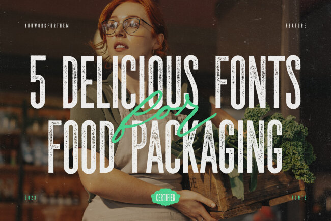 5 Delicious Fonts for Food Packaging