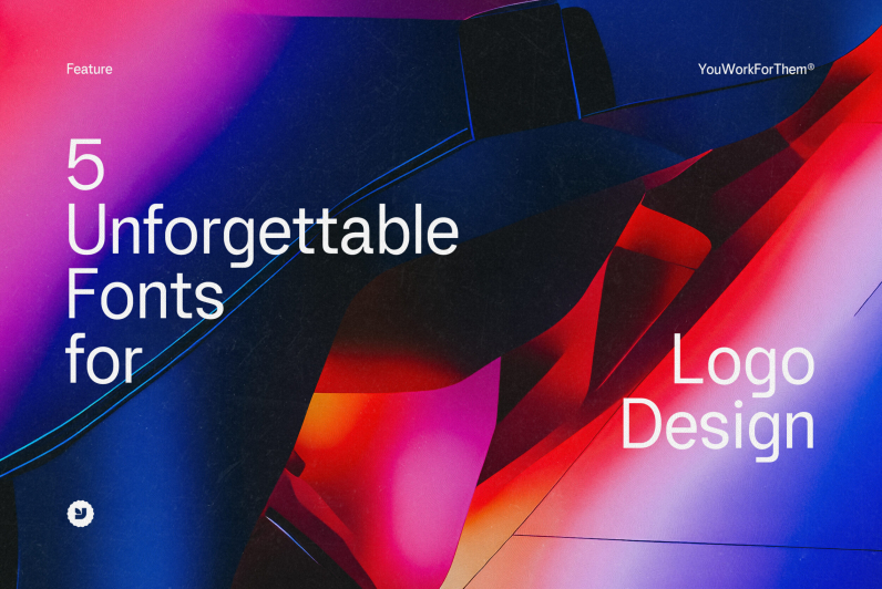 5 Unforgettable Fonts for Logo Design