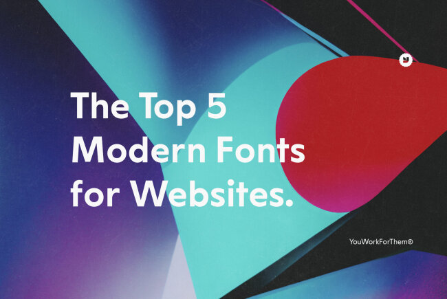 The Top 5 Modern Fonts for Websites in 2023