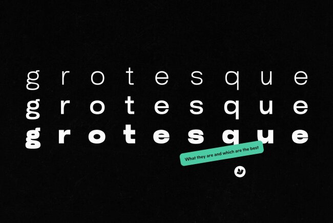 Grotesque Fonts: What They Are and Which Are The Best