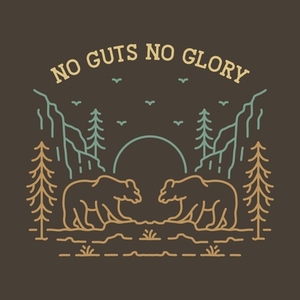 No Guts No Glory Wild Bear