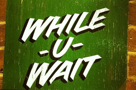 While you wait