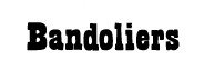Bandoliers