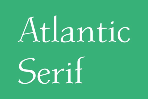 Atlantic Serif Atlantic Serif