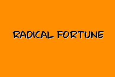 Radical Fortune