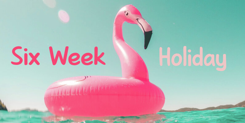 Six Week Holiday
