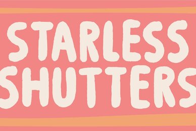 Starless Shutters