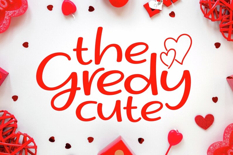 The Gredy Cute