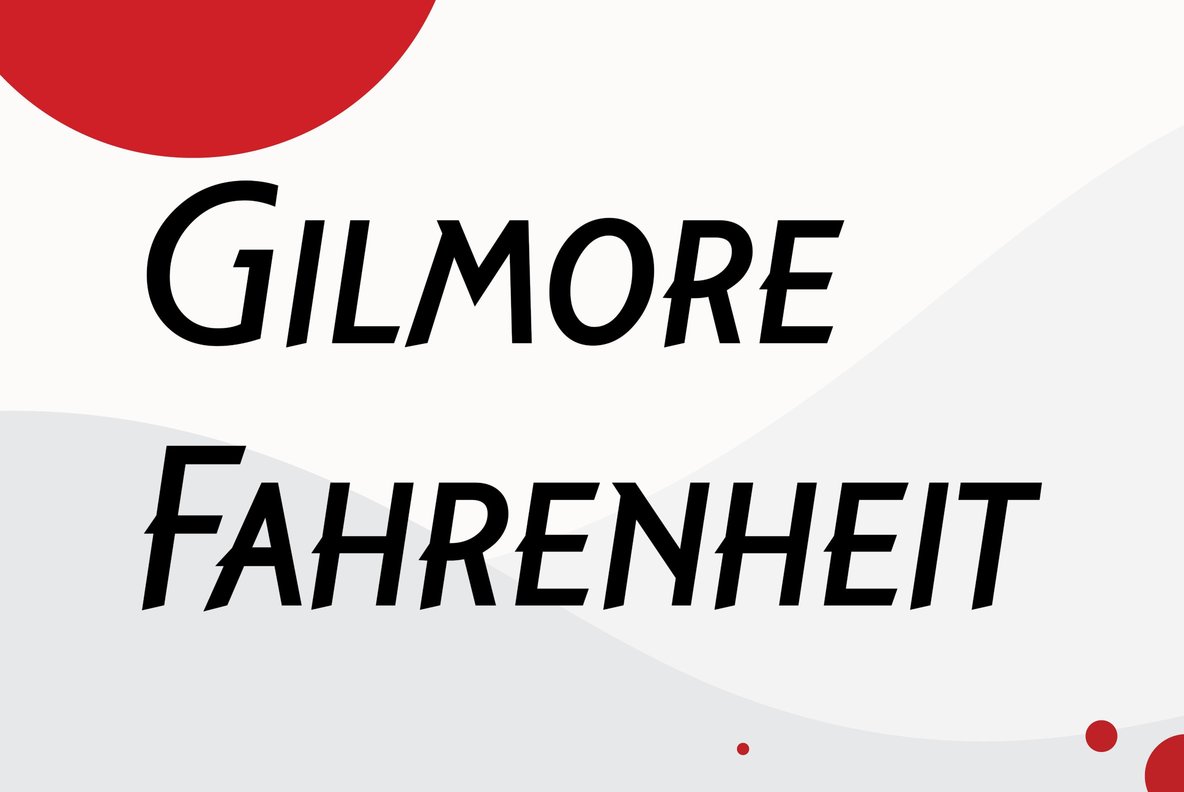 Gilmore Fahrenheit Gilmore Fahrenheit
