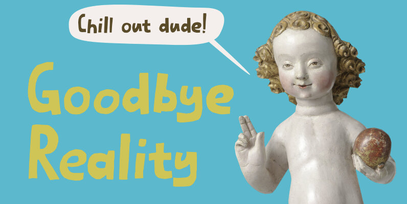 Goodbye Reality