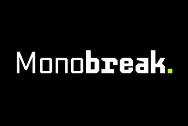 Monobreak