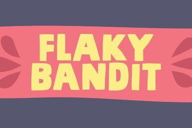 Flaky Bandit