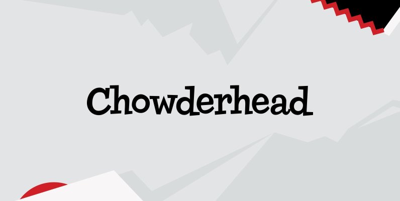 Chowderhead