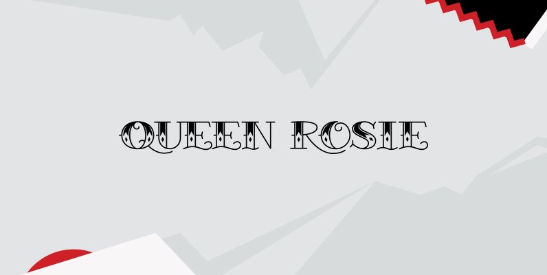 Queen Rosie