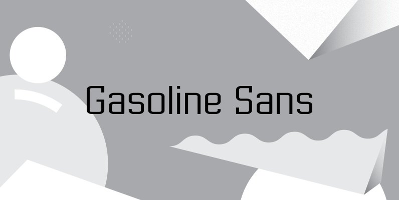 Gasoline Sans