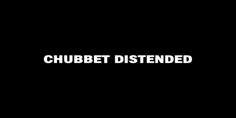 Chubbet Distended