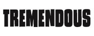 Tremendous