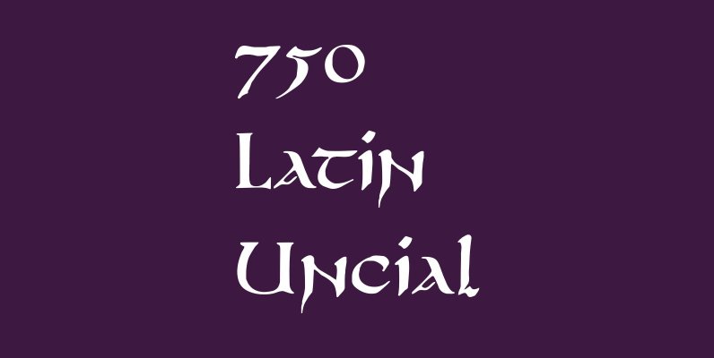 750 Latin Uncial